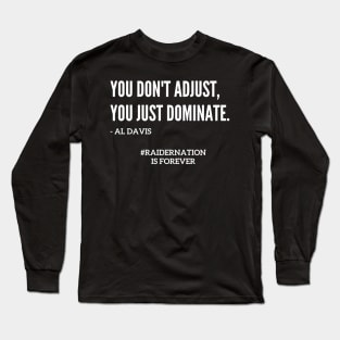 Famous Al Davis Dominate Quote Long Sleeve T-Shirt